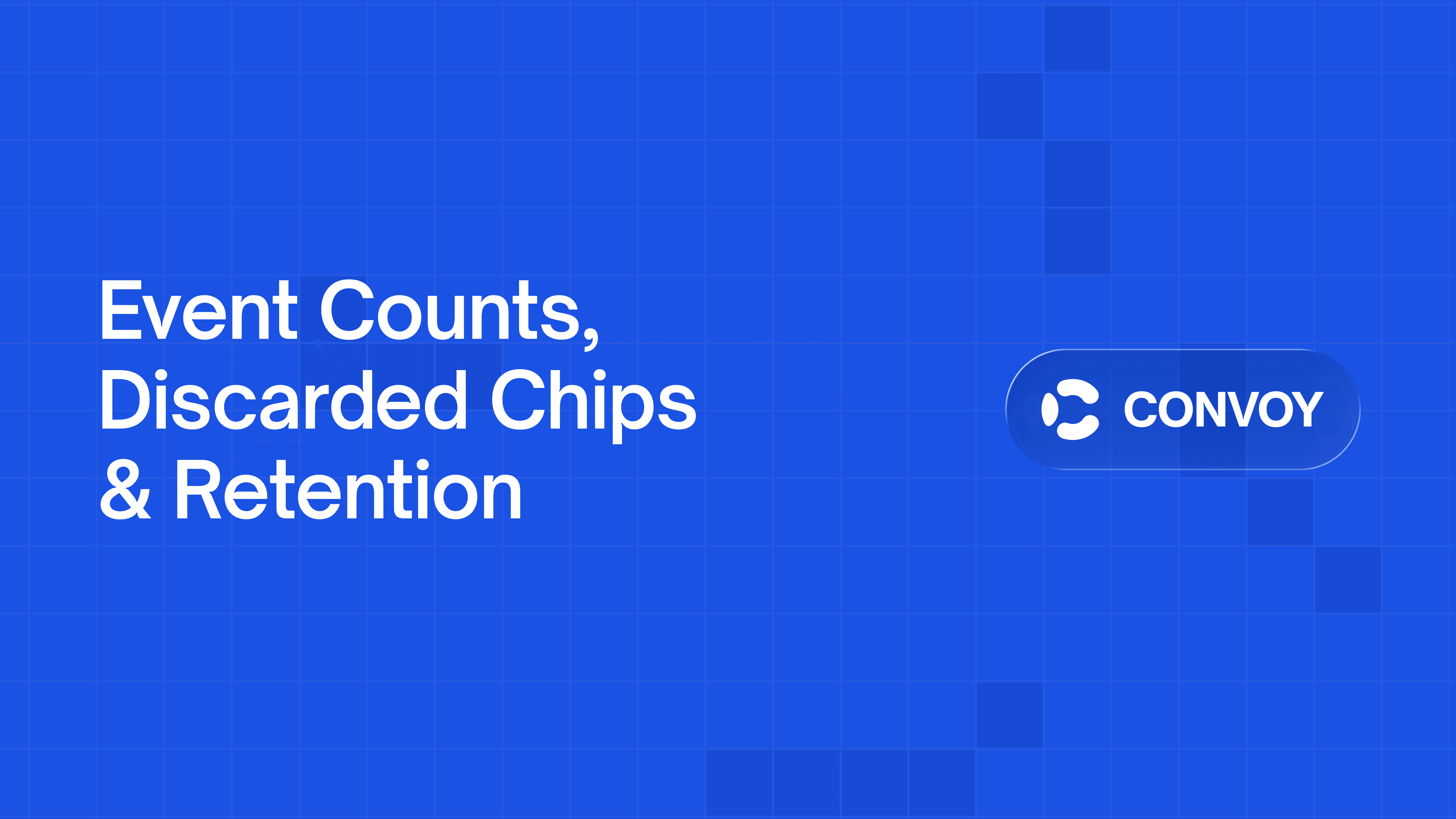 Event Counts, Discarded Chips & Retention