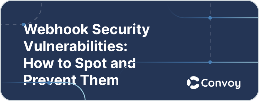 Webhook Security Vulnerabilities: How to Spot and Prevent Them | The ...