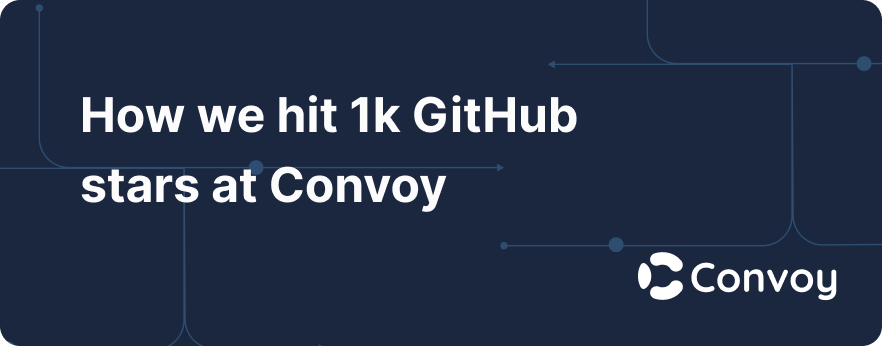 How we got to 1k Stars on GitHub | The Webhooks Blog | Convoy Blog